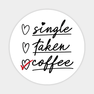 Valentine's Day Status Checklist Shirt, Single Taken Coffee Magnet